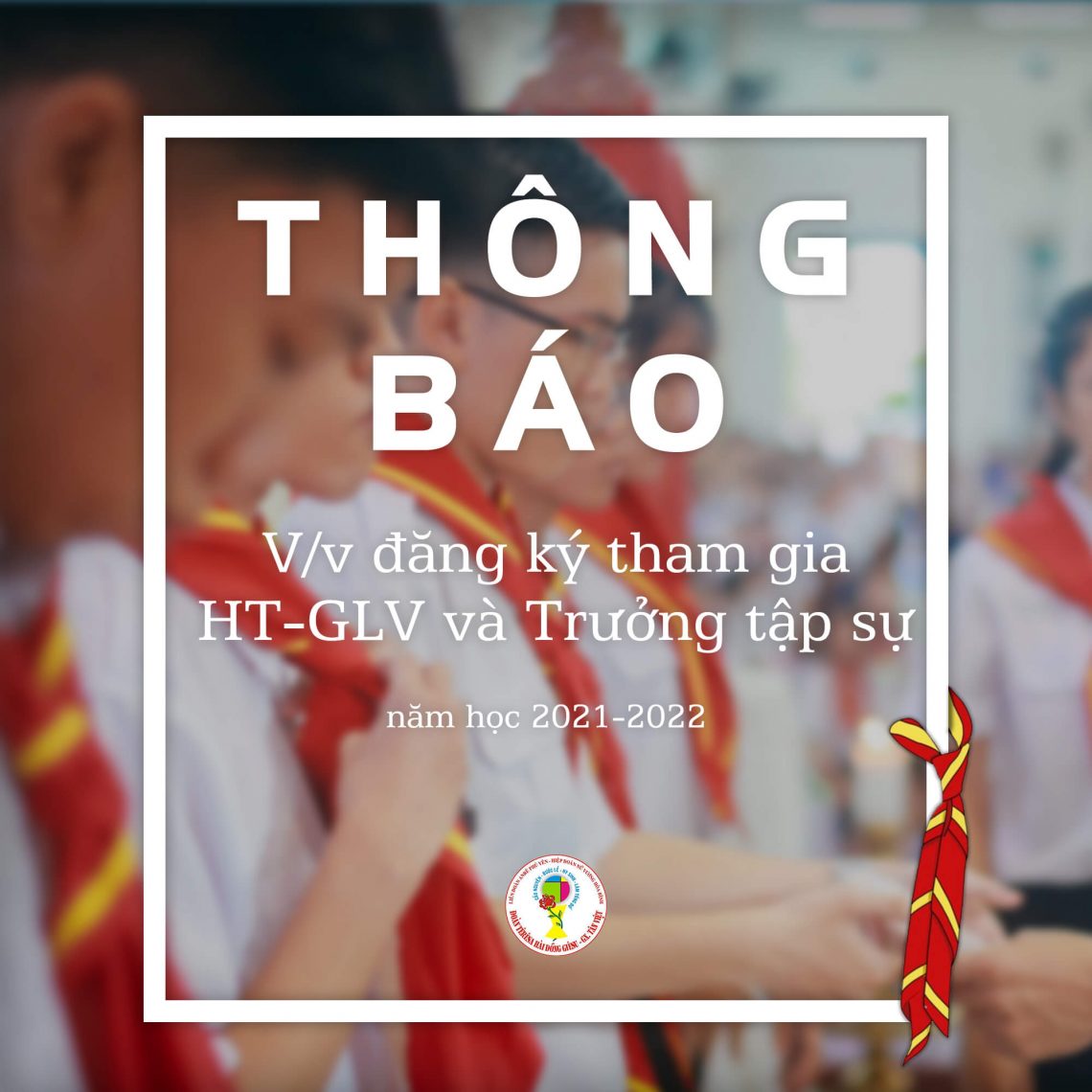 Đăng ký tham gia HT-GLV & Trưởng tập sự năm học 2021-2022