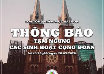 Tòa TGM Sài Gòn thông báo tạm ngưng Thánh Lễ và các sinh hoạt cộng đoàn