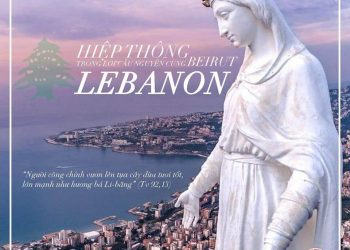 Sự trường tồn – Chỉ có Thiên Chúa luôn hiện hữu (Hiệp thông cùng Lebanon)