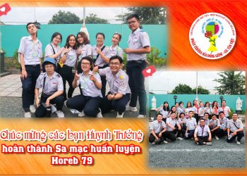 Chúc mừng các a/c HT-DT hoàn thành Sa mạc huấn luyện Huynh trưởng cấp I – HOREB 79