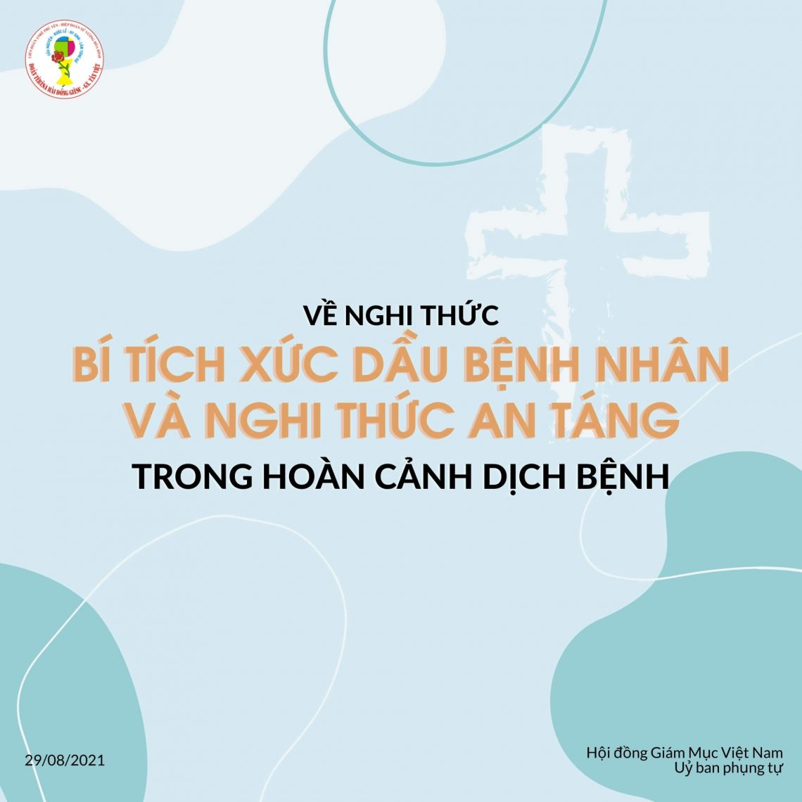 Hướng dẫn của Ủy Ban Phụng Tự về cử hành xức Dầu và An Táng trong hoàn cảnh dịch bệnh