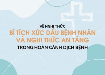 Hướng dẫn của Ủy Ban Phụng Tự về cử hành xức Dầu và An Táng trong hoàn cảnh dịch bệnh