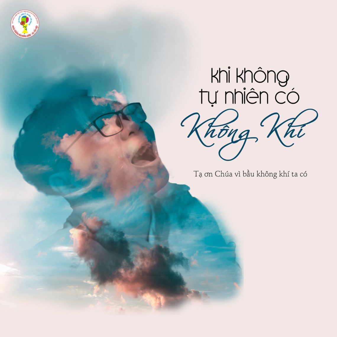 “Khi không tự nhiên có không khí” – Lời Tạ ơn Chúa vì bầu không khí ta có