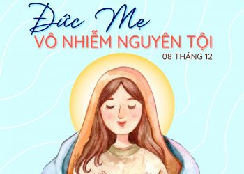 Lễ Đức Mẹ Vô Nhiễm Nguyên Tội (08.12.2021)